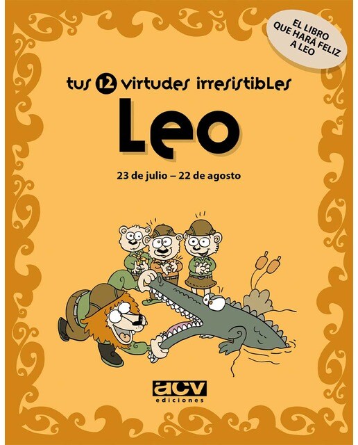 Tus 12 virtudes irresistibles: Leo: 23 de julio - 22 de agosto (Capa mole) 1