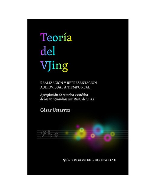 Teoría del Vjing. Realización y representación audiovisual a tiempo real: Apropiación de retórica y estética de las vanguardias artísti