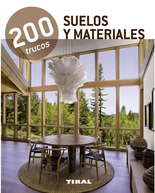 200 trucos en decoración. Suelos y materiales(Tapa blanda) 1