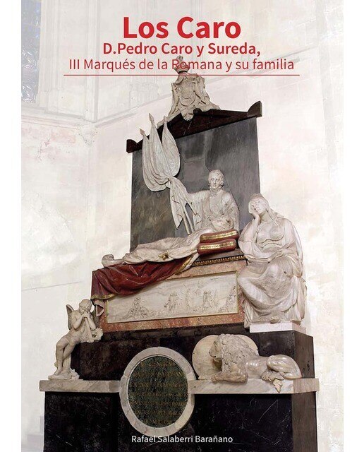 Imagen 0 de Los Caro. D. Pedro Caro y Sureda, III Marqués de la Romana y su familia (Tapa blanda con solapas)