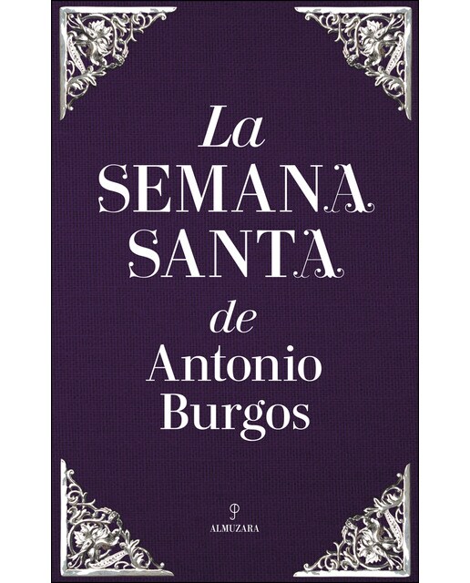 Imagen 0 de La semana santa de antonio burgos (Tapa dura)