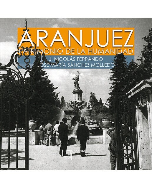 Imagen 0 de Aranjuez. Patrimonio de la  humanidad (Tapa blanda)