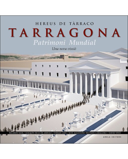 Imagem 0 de Hereus De Tarraco. Tarragona Patrimoni Mundial: Una Nova Vissió