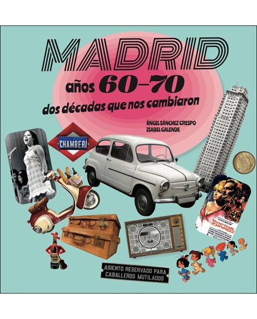 Imagen 0 de Madrid años 60-70: Dos décadas que nos cambiaron (Tapa blanda)
