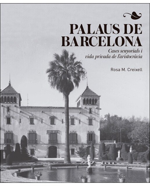 Palaus de Barcelona: Cases senyorials i vida privada de l'aristocràcia (Capa mole) 1
