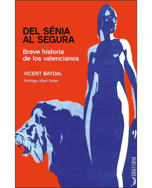 Imagen 0 de Del Sénia al Segura. Breve historia de los valencianos: Breve historia de los valencianos  (Tapa blanda)