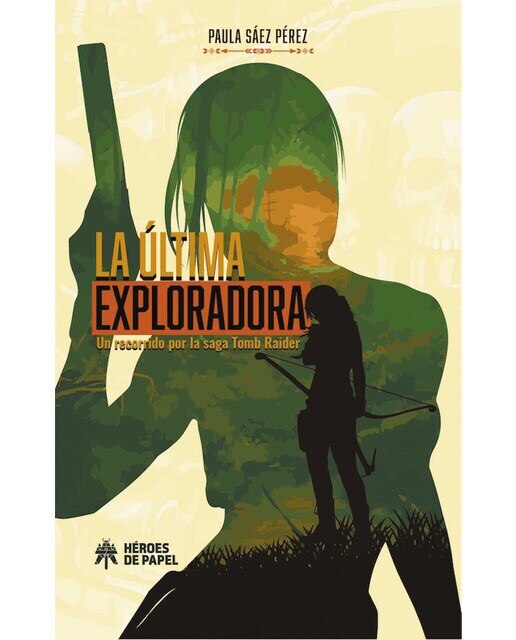 Imagen 0 de La última exploradora: Un recorrido por la saga tomb raider (Tapa dura)