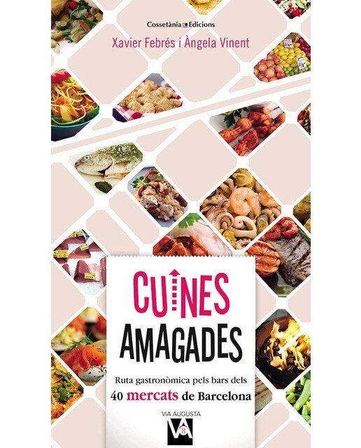 Imagen 1 de Cuines amagades: Ruta gastronòmica pels bars dels 40 mercats de Barcelona  (Tapa blanda)
