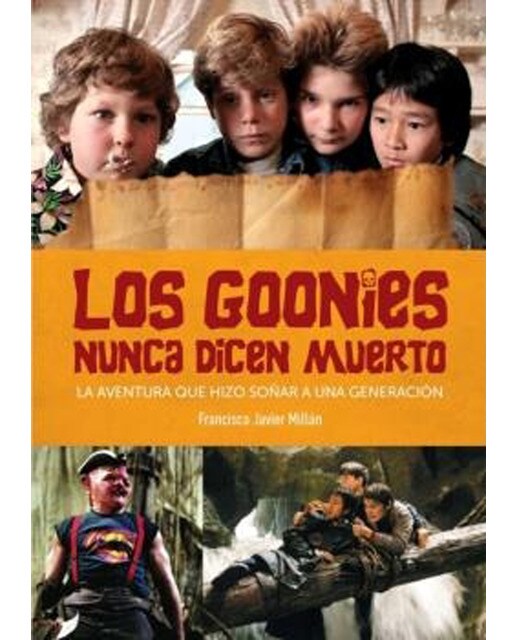 Imagen 0 de Los goonies nunca dicen muerto. La aventura que hi