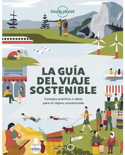 La guía del viaje sostenible: Consejos prácticos e ideas para el viajero concienciado (Tapa blanda)