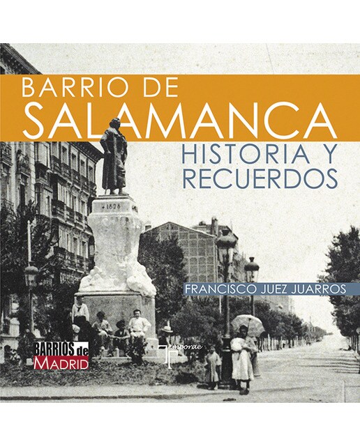Imagen 1 de Barrio de salamanca. Historia y recuerdos (Tapa blanda con solapas)