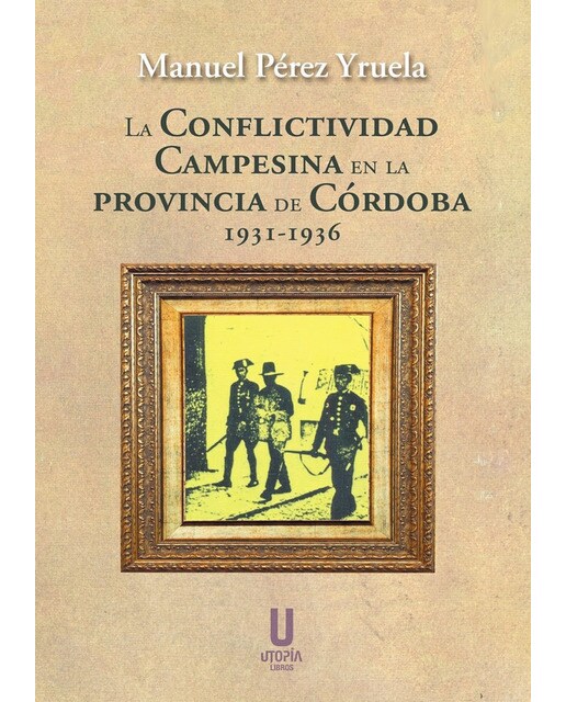 Imagen 0 de La conflictividad campesina en la provincia de córdoba: 1931-1936 (Tapa blanda)