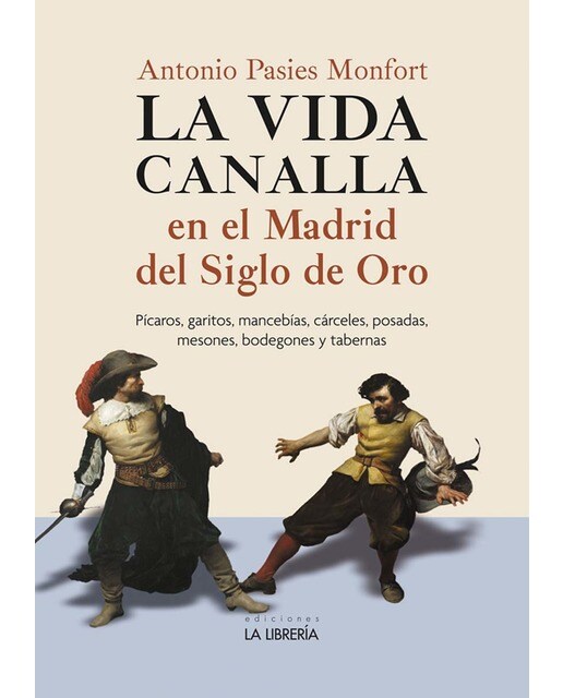 Imagen 1 de La vida canalla en el madrid del siglo de oro (Tapa blanda con solapas)