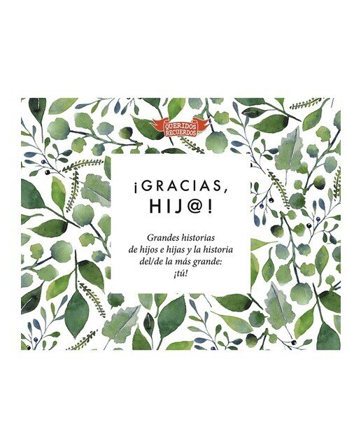 Imagen 0 de ¡Gracias, hij@!: Grandes historias de hijos e hijas y la historia del/de la más grande: ¡tú! (Tapa dura)