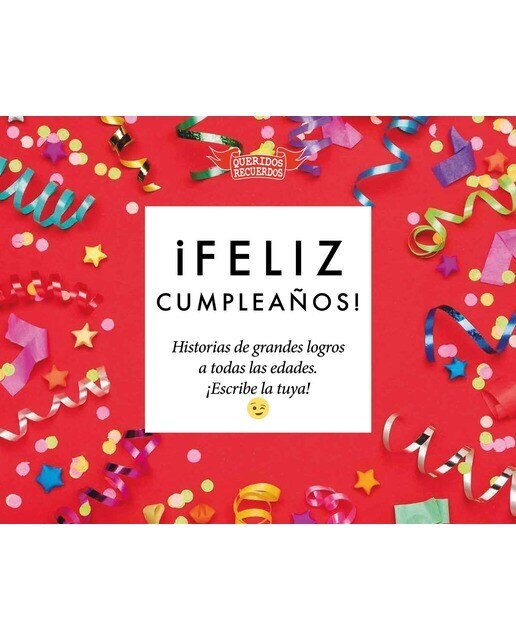 Imagen 0 de ¡Feliz cumpleaños!: Historias de grandes logros a todas las edades. ¡Escribe la tuya!