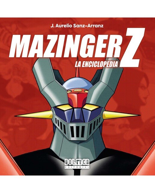 MAZINGER Z. La enciclopedia (Capa dura) 1