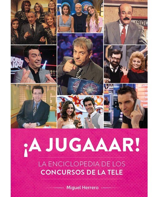 Imagen 0 de ¡a jugaaar! la enciclopedia de los concursos de la