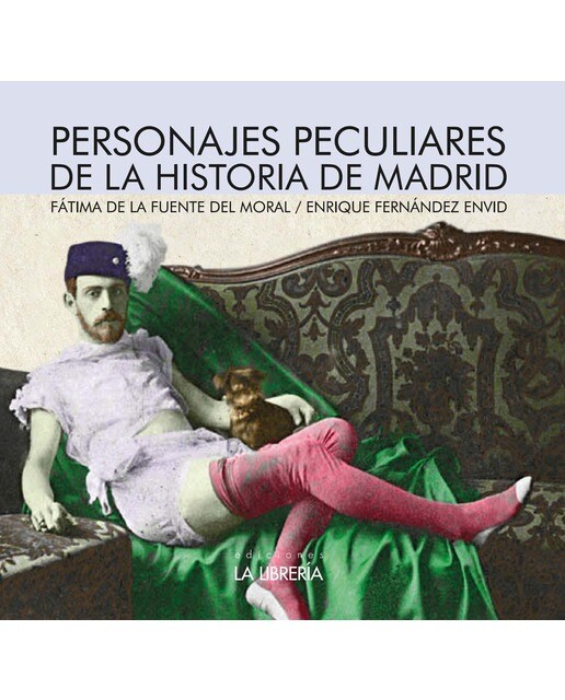 Imagen 0 de Personajes peculiares de la Historia de Madrid (Tapa blanda con solapas)