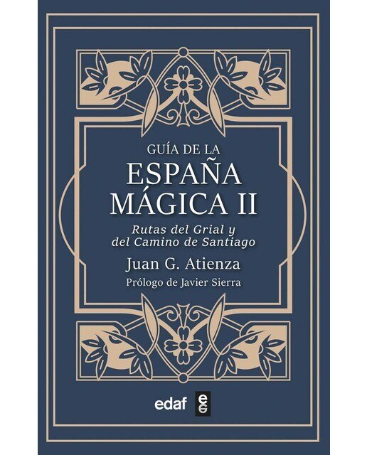 Guía de la España mágica II: Las rutas del Santo Grial y del Camino de Santiago 1