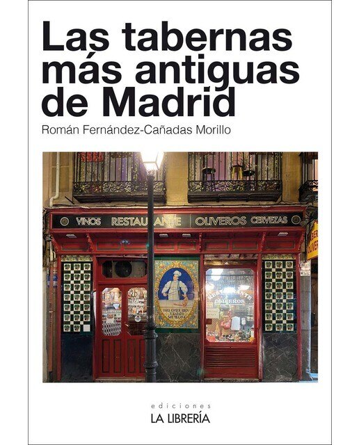 Imagen 0 de Las Tabernas más antiguas de Madrid (Tapa blanda con solapas)