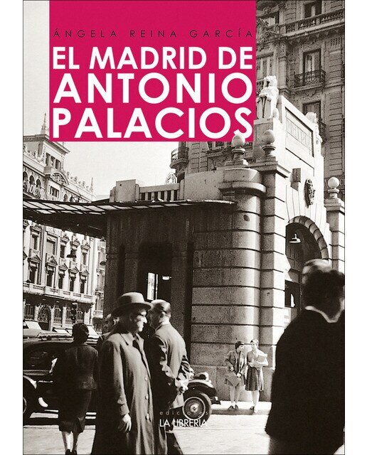 El Madrid de Antonio Palacios (Capa mole com abas) 1