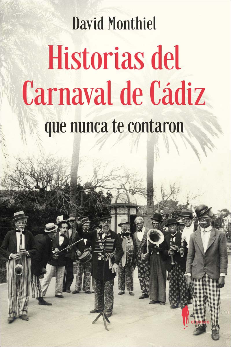 Imagen 0 de Historias del Carnaval de Cádiz que nunca te contaron