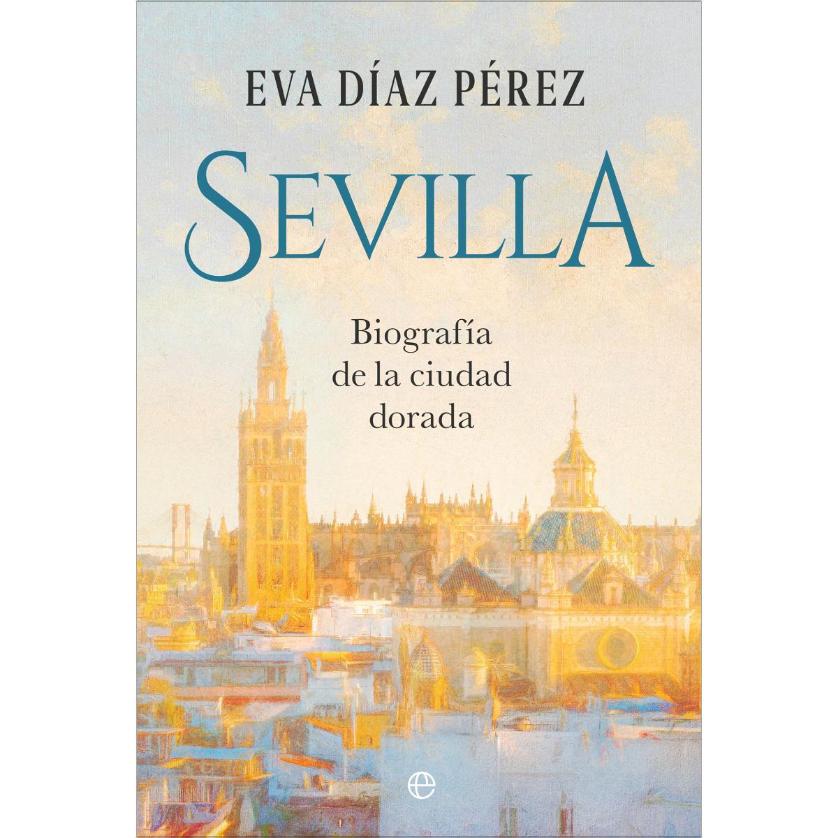 Imagem 0 de Sevilla: Biografía de la ciudad dorada (Capa dura)