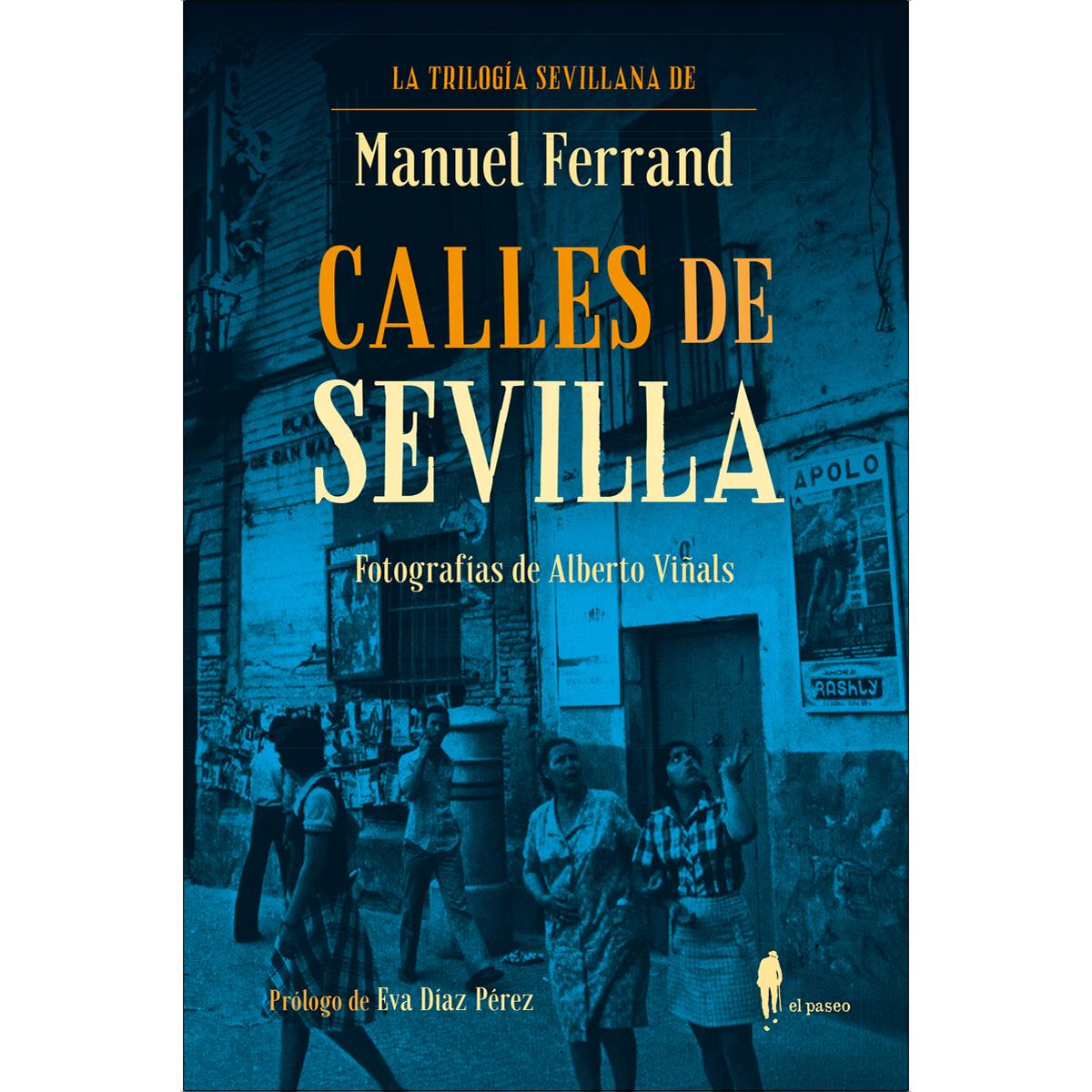 Imagem 0 de Calles de Sevilla: LA TRILOGÍA SEVILLANA DE MANUEL FERRAND, 1