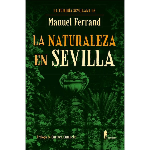 Imagem 0 de La naturaleza en Sevilla: LA TRILOGÍA SEVILLANA DE MANUEL FERRAND, 2