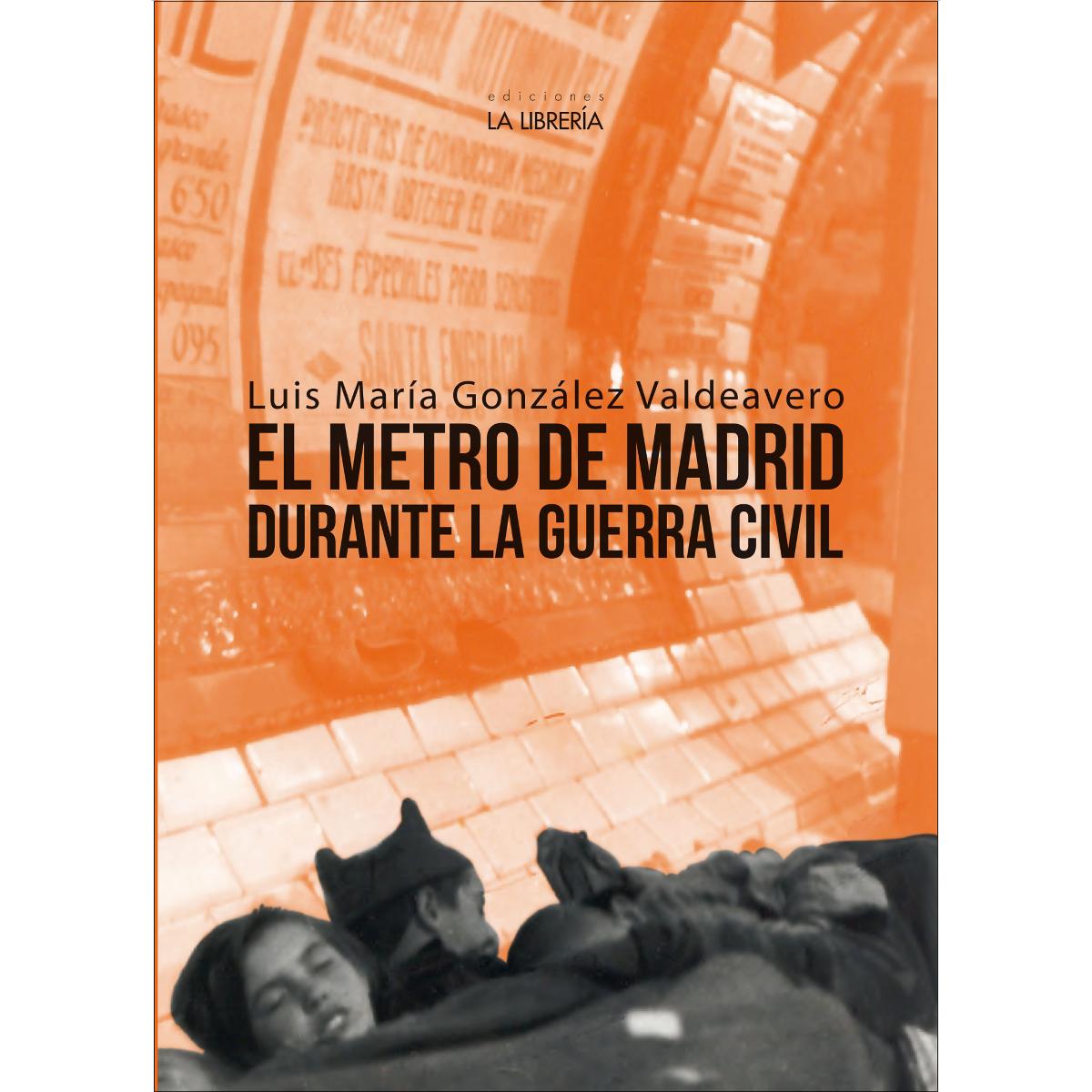 El Metro de Madrid durante la Guerra Civil (Capa mole com abas) 1