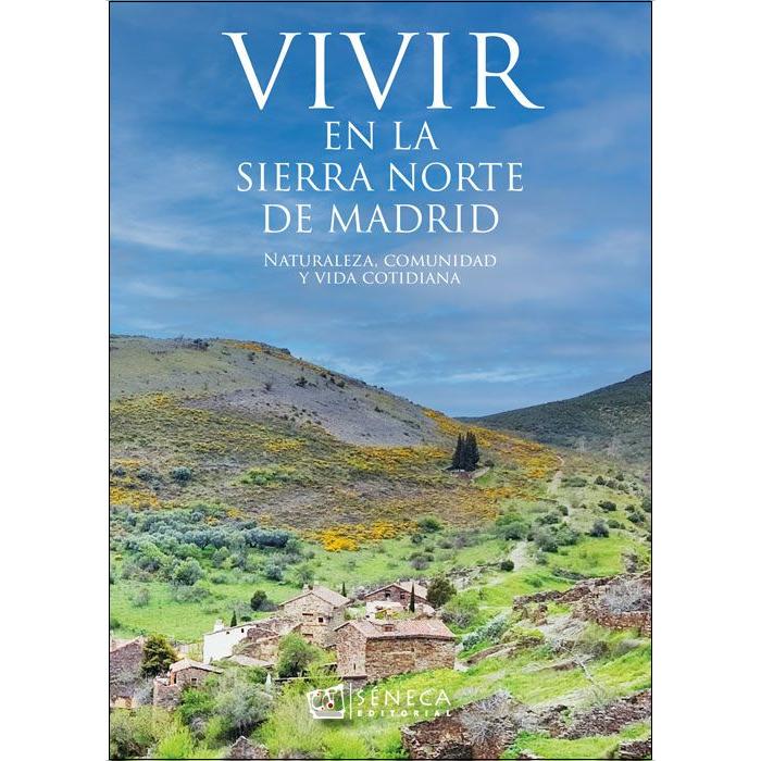 Imagem 0 de VIVIR EN LA SIERRA NORTE DE MADRID: NATURALEZA, COMUNIDAD Y VIDA COTIDIANA (Capa mole com abas)