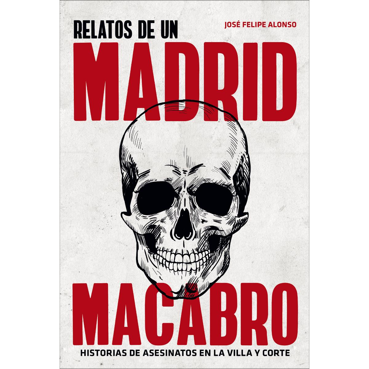 Imagem 0 de Relato del Madrid macabro: Historias de asesinatos en la Villa y Corte (Capa mole com abas)