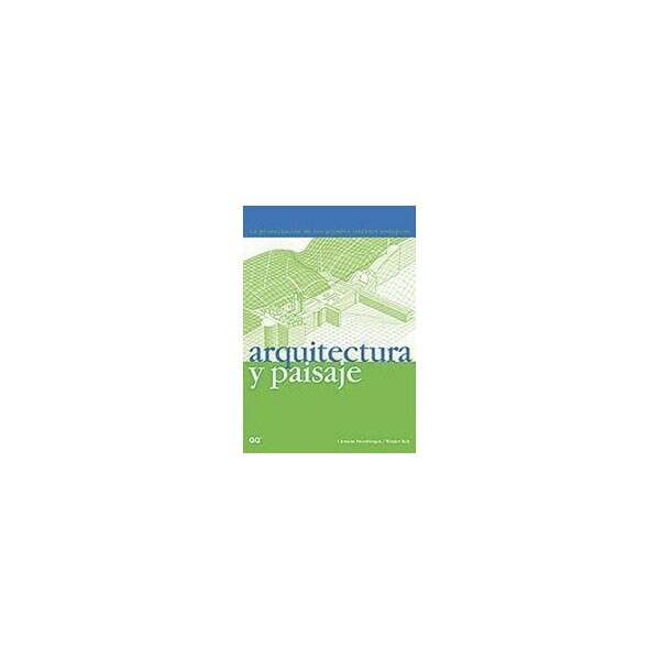 Arquitectura y paisaje: La proyectación de los grandes jardines europeos(Tapa blanda) 1