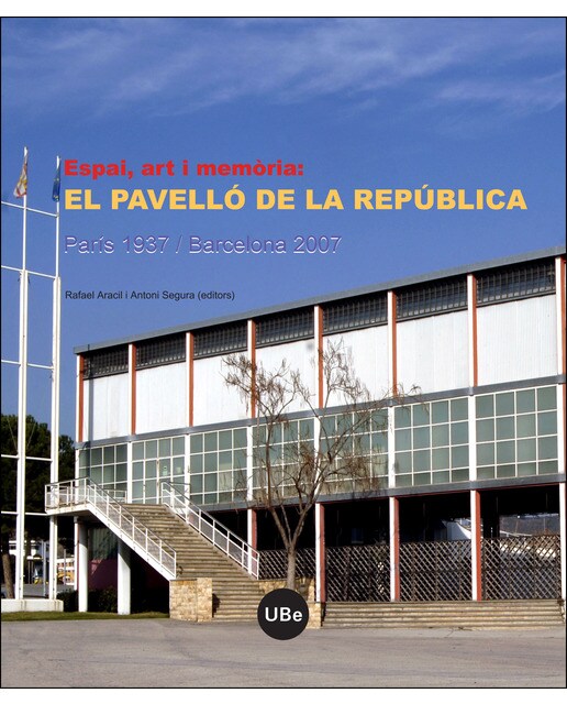 Imagem 0 de Espai, art i memòria: el Pavelló de la República (París 1937 / Barcelona 2007) (Capa mole)