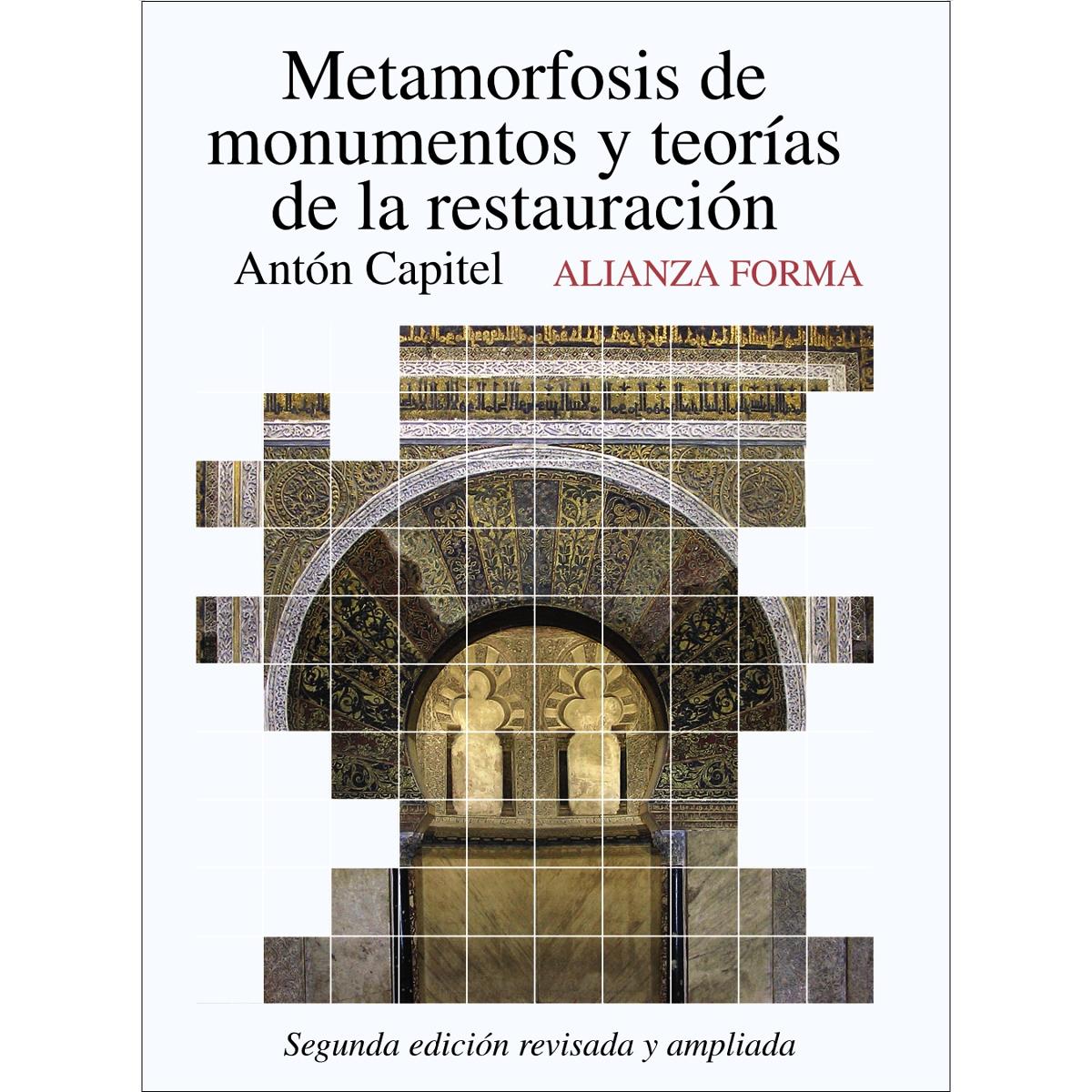 Imagem 0 de Metamorfosis de monumentos y teorías de la restauración: Segunda edición revisada y aumentada (Capa mole com abas)