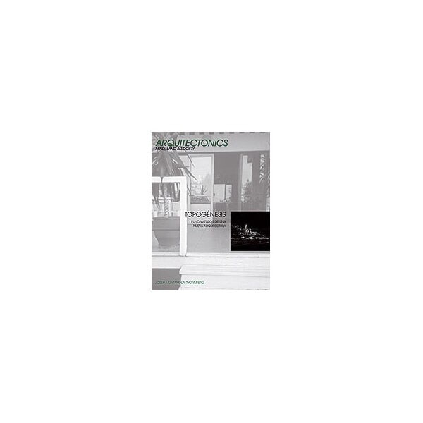 Topogénesis. Fundamentos de una nueva arquitectura(Tapa blanda) 1