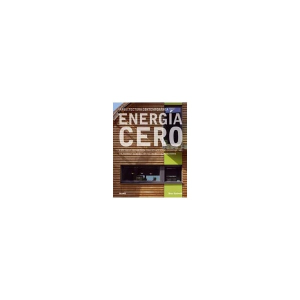 Energ¡a cero: Estética y tecnología con estrategias y dispositivos de ahorro y generación de energía alternativos. 1