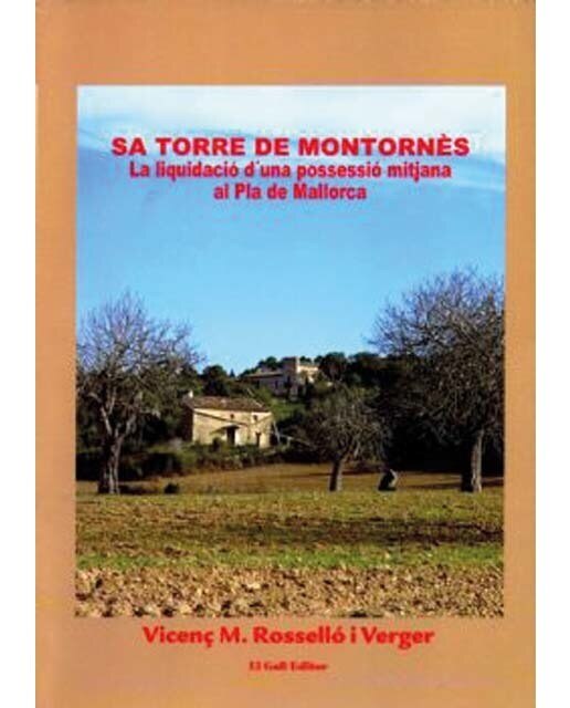 Sa torre de montorn?s: La liquidació d'una possessió mitjana al pla de mallorca (Capa mole) 1
