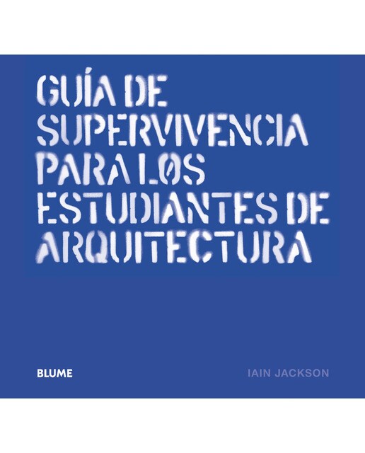 Guía de supervivencia para los estudiantes de arquitectura(Tapa dura) 1