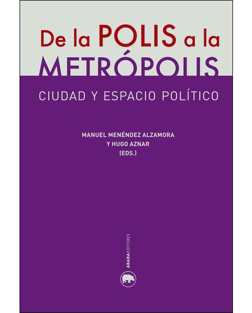 De La Polis A La Metrópolis: Ciudad Y Espacio Político 1