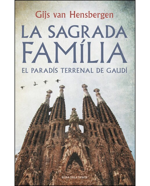 La Sagrada Família: El paradís terrenal de Gaudí (Capa dura) 1
