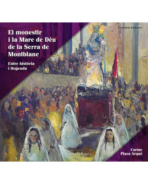 El monestir i la mare de déu de la serra de montblanc: Entre història i llegenda(Tapa blanda) 1