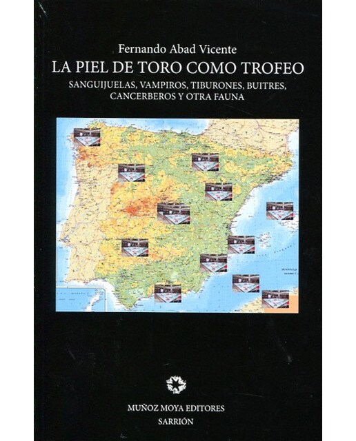Imagem 0 de La Piel de toro como trofeo: Sanguijuelas, vampiros, tiburones, buitres, cancerberos y otra fauna (Capa mole com abas)