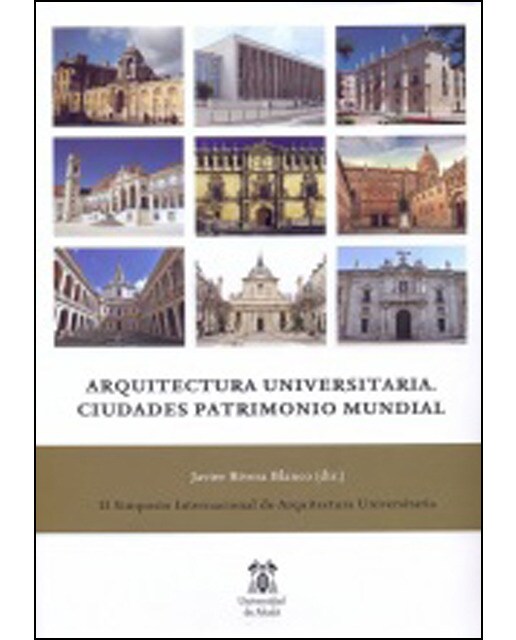 Imagem 0 de Arquitectura universitaria. Ciudades patrimonio mundial: Ii simposio internacional de arquitectura universitaria(Tapa blanda)
