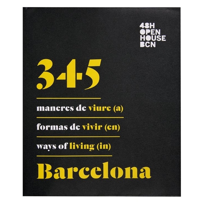 345 maneres de viure (a) Barcelona / 345 formas de vivir (en) Barcelona / 345 Ways Of Líving (in) Barcelona: 48H Open House BCN (Capa mole) 1