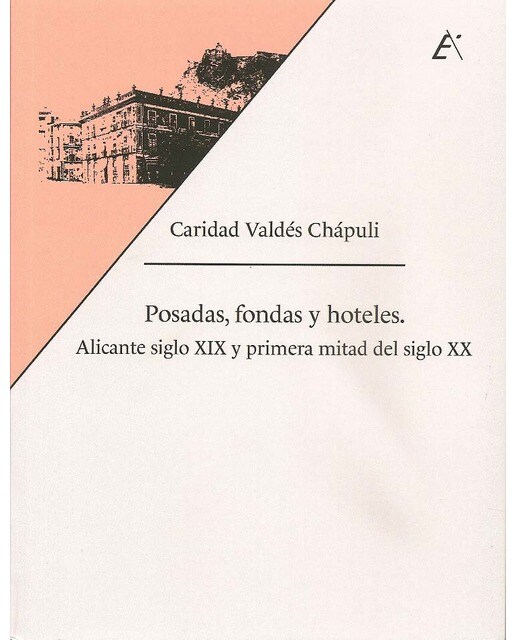 Imagem 0 de Posadas. Fondas Y Hoteles. Alicante Siglo XIX Y Pr