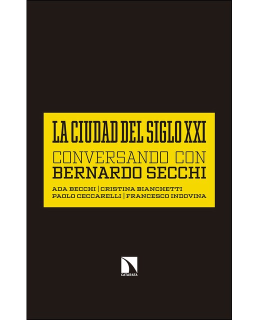 La Ciudad Del Siglo XXI: Conversando Con Bernardo Secchi 1