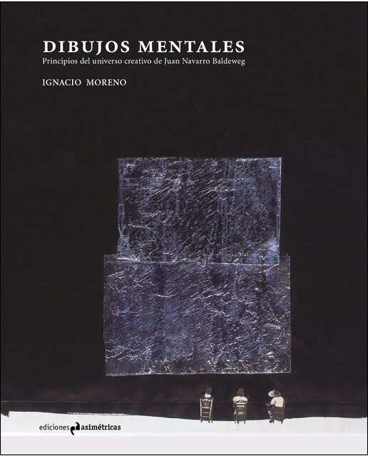 Dibujos Mentales: Principios Del Universo Creativo De Juan Navarro Baldeweg 1