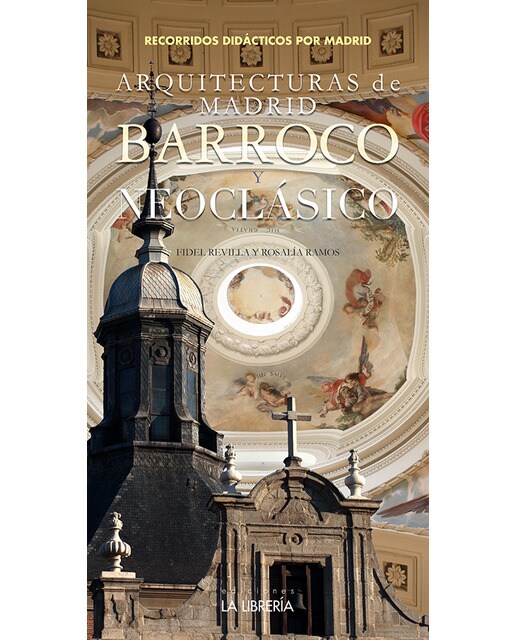 Arquitecturas de madrid. Barroco y neoclásico(Tapa blanda) 1