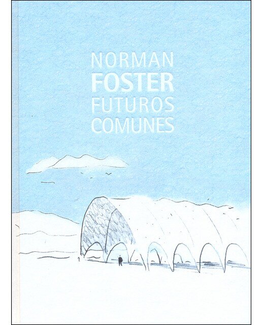 Imagem 0 de Norman Foster. Futuros Comunes